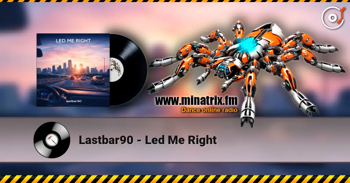 Lastbar90 - Led Me Right écouter en ligne en haute qualité | Minatrix.FM