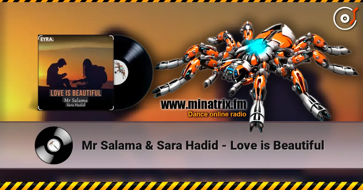 Mr Salama & Sara Hadid - Love is Beautiful écouter en ligne en haute qualité | Minatrix.FM
