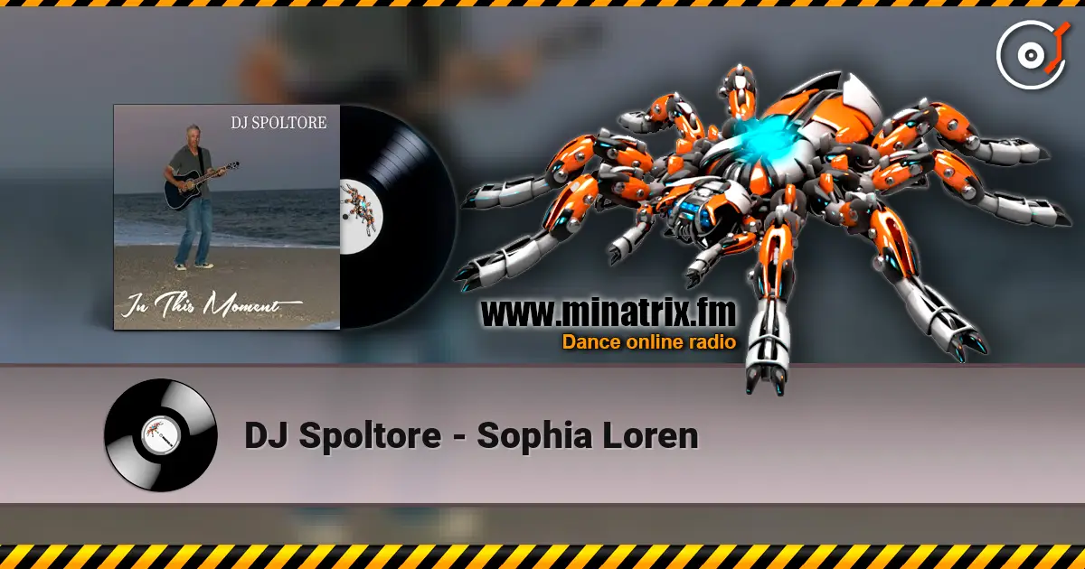 DJ Spoltore - Sophia Loren écouter en ligne en haute qualité | Minatrix.FM