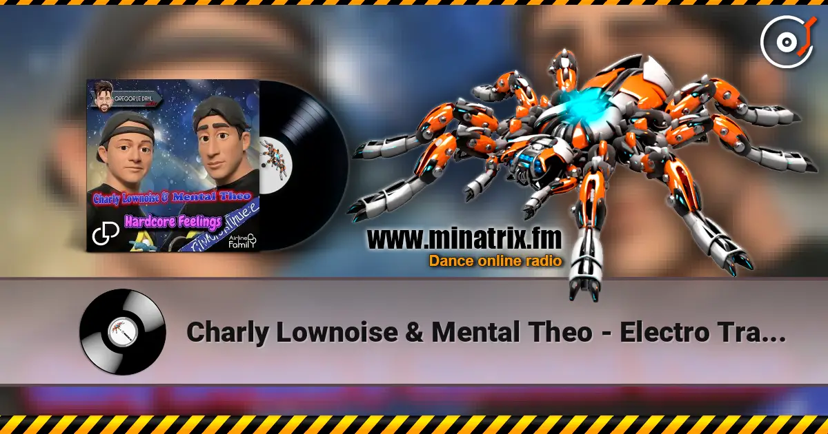 Charly Lownoise & Mental Theo - Electro Tracker écouter en ligne en haute qualité | Minatrix.FM