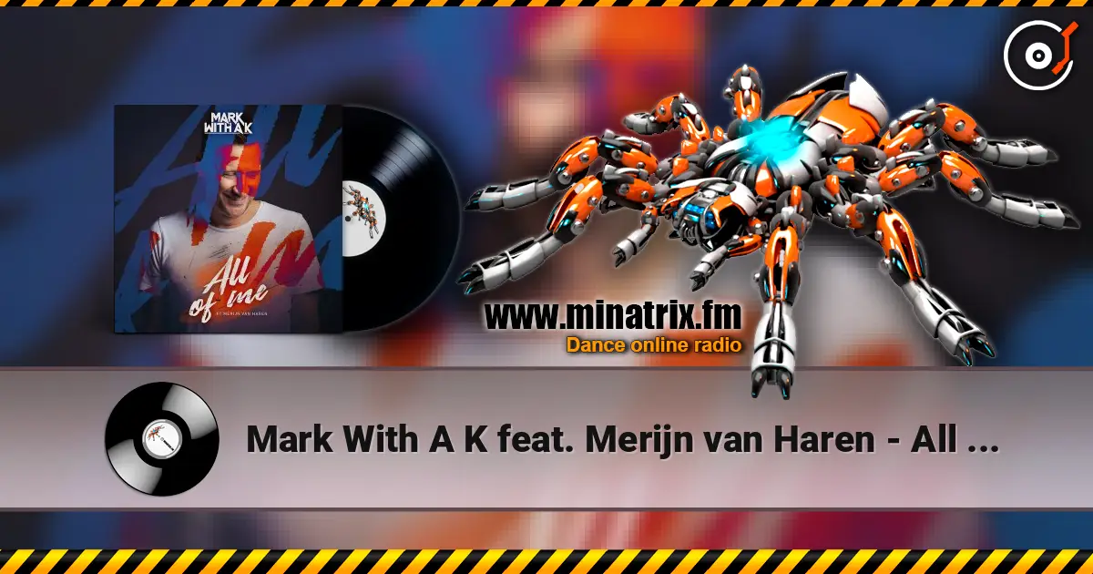 Mark With A K feat. Merijn van Haren - All Of Me écouter en ligne en haute qualité | Minatrix.FM