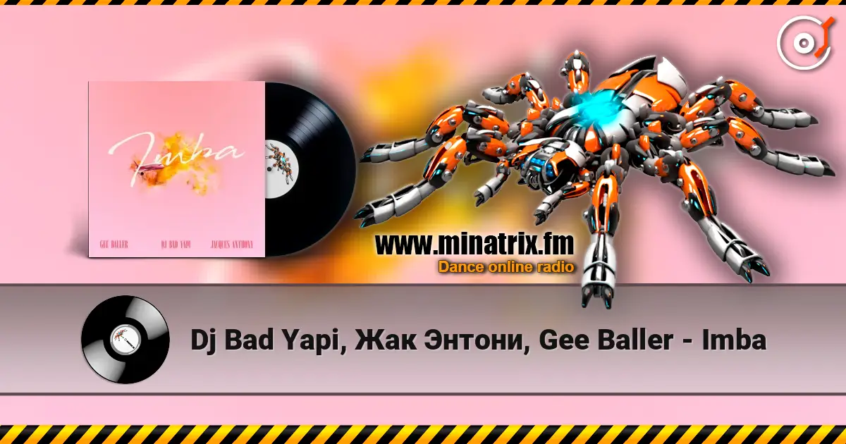 Dj Bad Yapi, Жак Энтони, Gee Baller - Imba écouter en ligne en haute qualité | Minatrix.FM