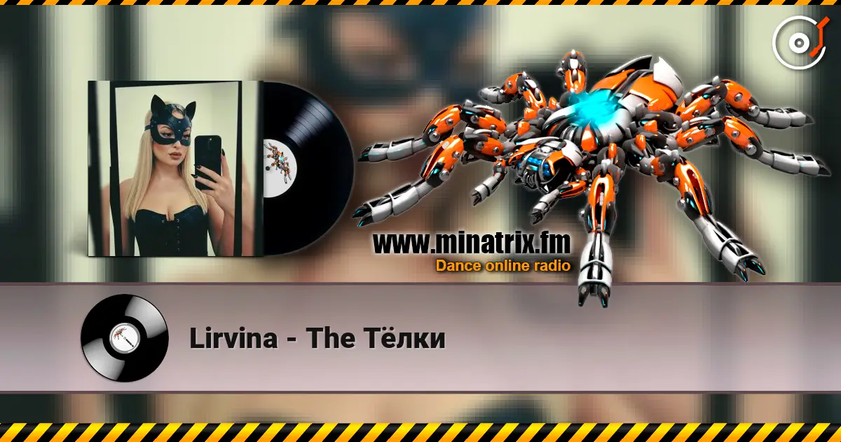Lirvina - The Тёлки écouter en ligne en haute qualité | Minatrix.FM