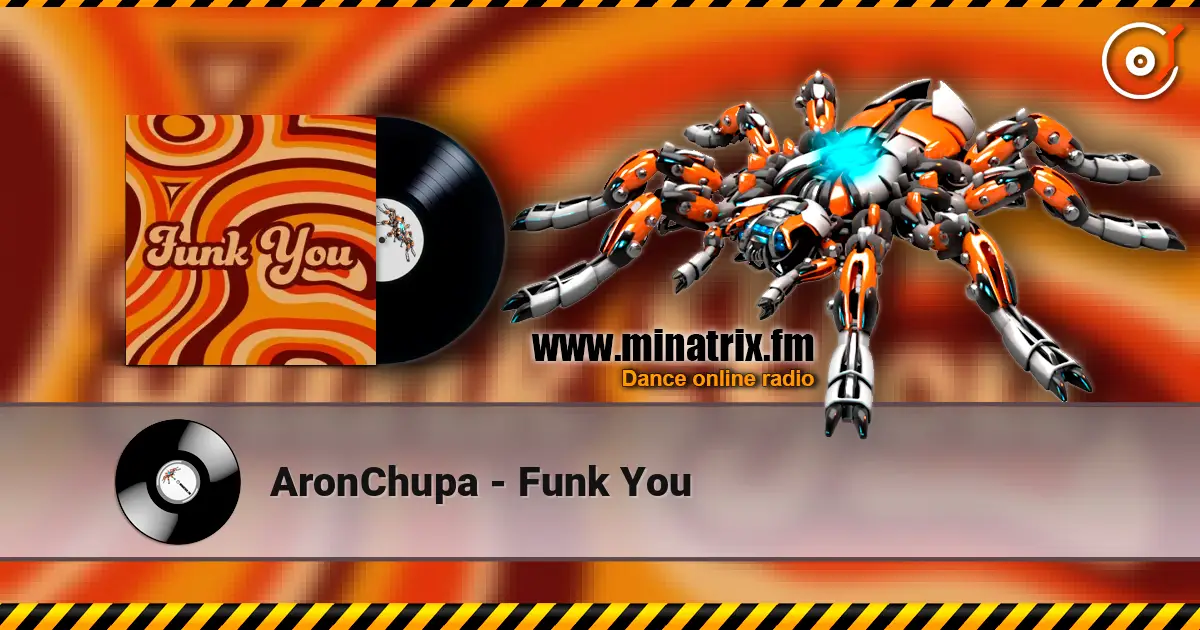 AronChupa - Funk You écouter en ligne en haute qualité | Minatrix.FM