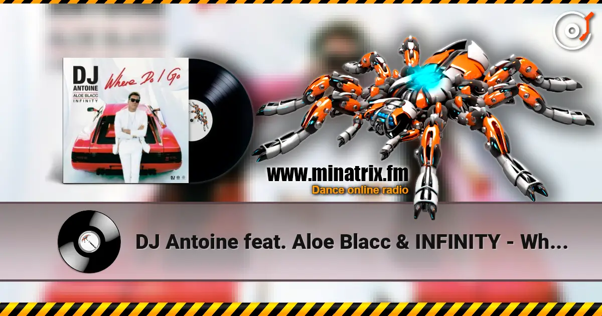 DJ Antoine feat. Aloe Blacc & INFINITY - Where Do I Go écouter en ligne en haute qualité | Minatrix.FM