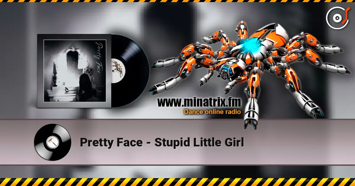 Pretty Face - Stupid Little Girl écouter en ligne en haute qualité | Minatrix.FM
