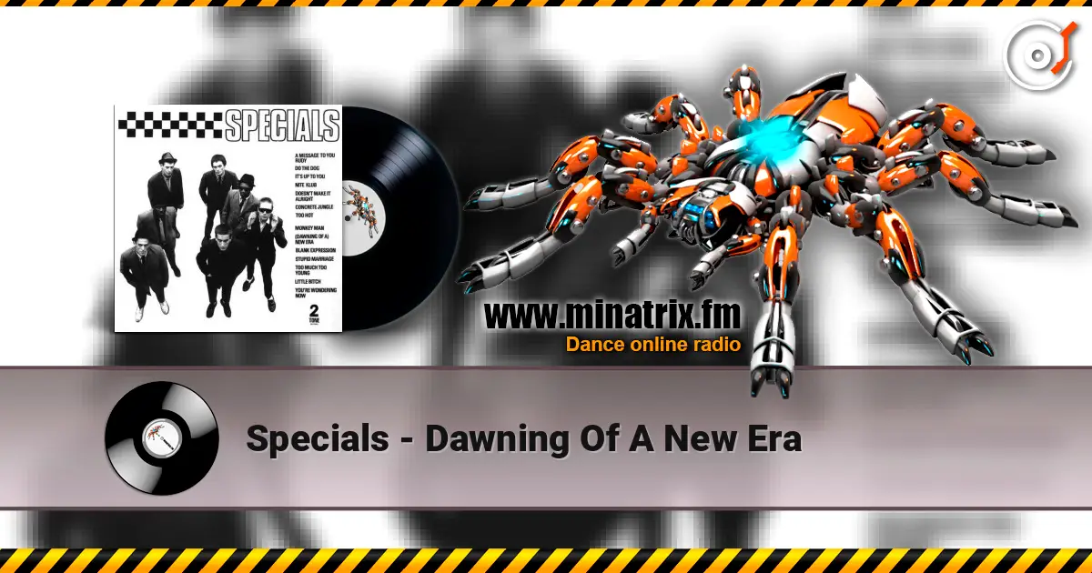 Specials - Dawning Of A New Era écouter en ligne en haute qualité | Minatrix.FM