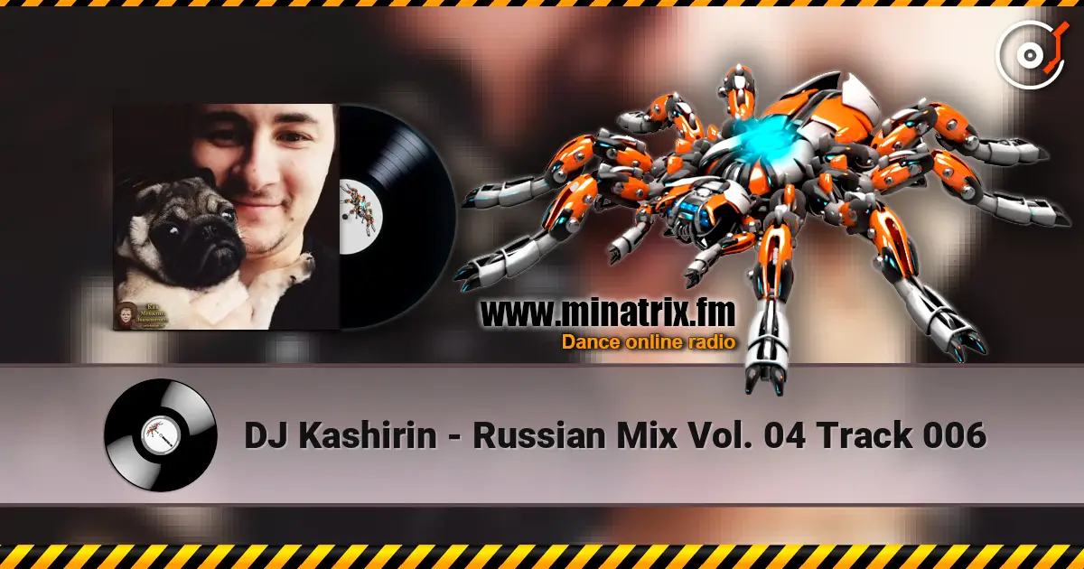 DJ Kashirin - Russian Mix Vol. 04 Track 006 écouter en ligne en haute qualité | Minatrix.FM