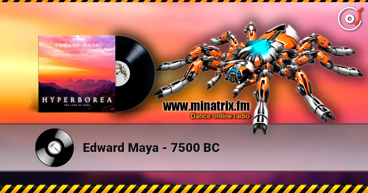 Edward Maya - 7500 BC écouter en ligne en haute qualité | Minatrix.FM