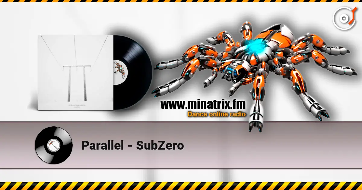 Parallel - SubZero écouter en ligne en haute qualité | Minatrix.FM