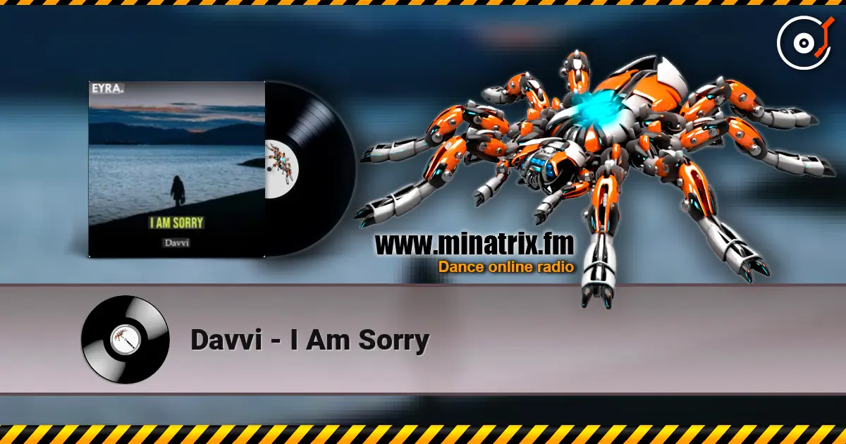 Davvi - I Am Sorry écouter en ligne en haute qualité | Minatrix.FM