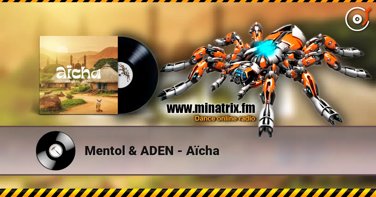 Mentol & ADEN - Aïcha écouter en ligne en haute qualité | Minatrix.FM