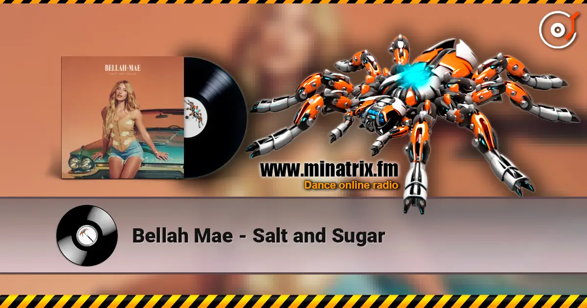 Bellah Mae - Salt and Sugar écouter en ligne en haute qualité | Minatrix.FM