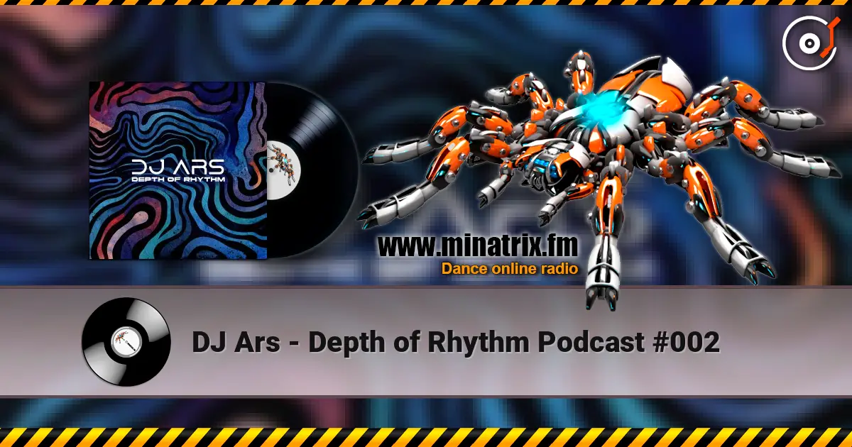 DJ Ars - Depth of Rhythm Podcast #002 écouter en ligne en haute qualité | Minatrix.FM