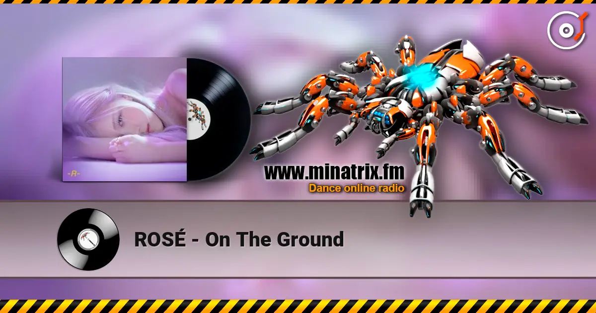 ROSÉ - On The Ground écouter en ligne en haute qualité | Minatrix.FM