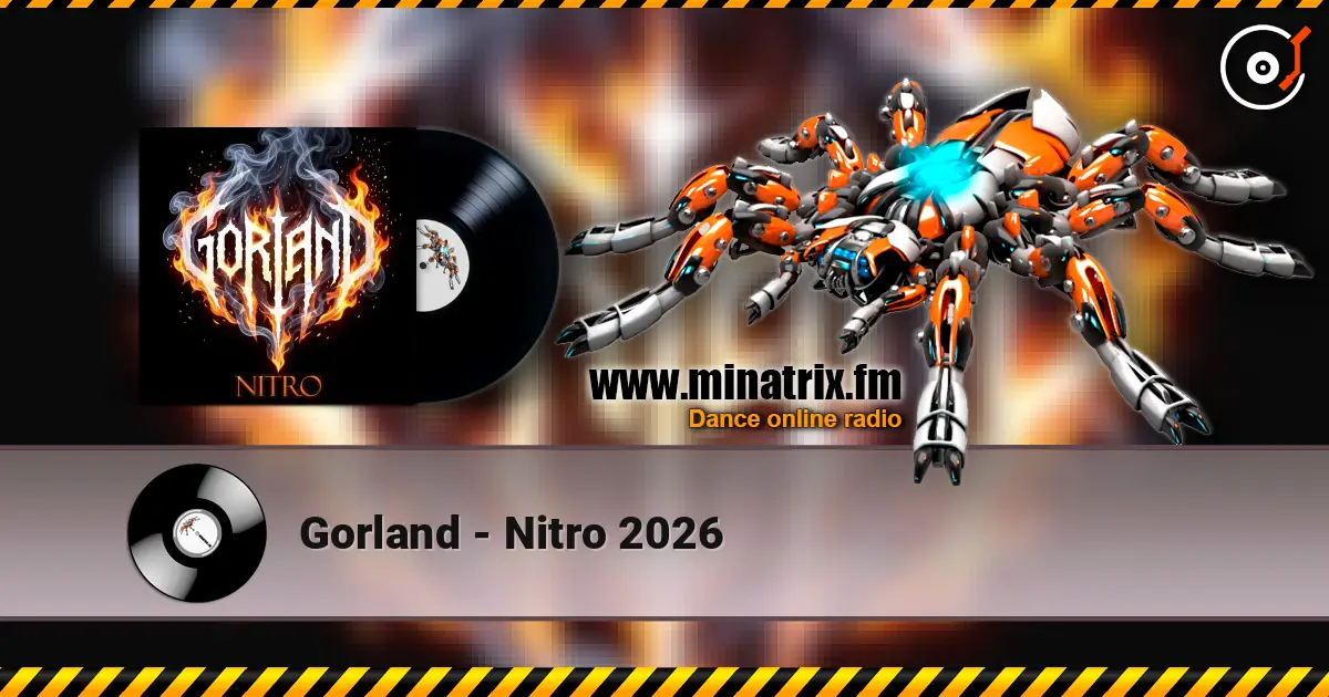 Gorland - Nitro 2026 écouter en ligne en haute qualité | Minatrix.FM