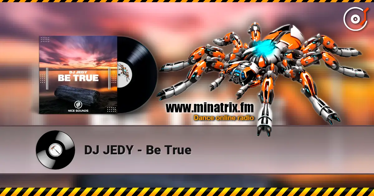 DJ JEDY - Be True écouter en ligne en haute qualité | Minatrix.FM