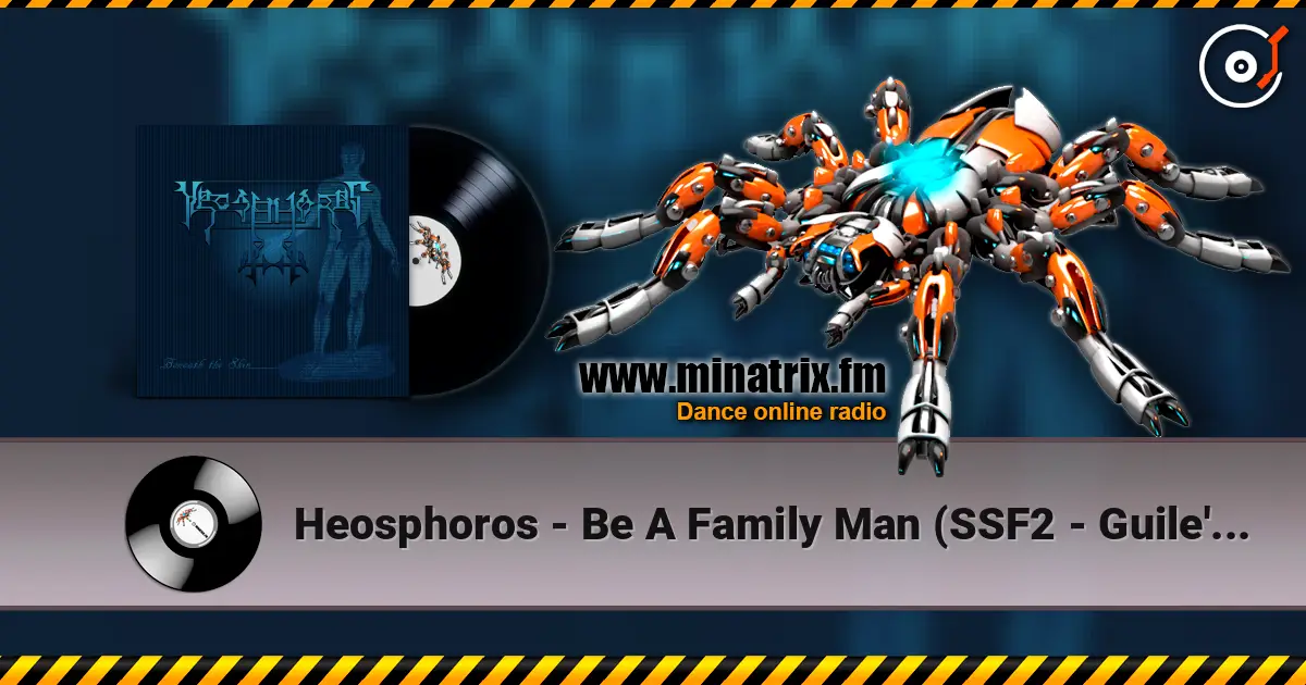 Heosphoros - Be A Family Man (SSF2 - Guile's Theme) écouter en ligne en haute qualité | Minatrix.FM