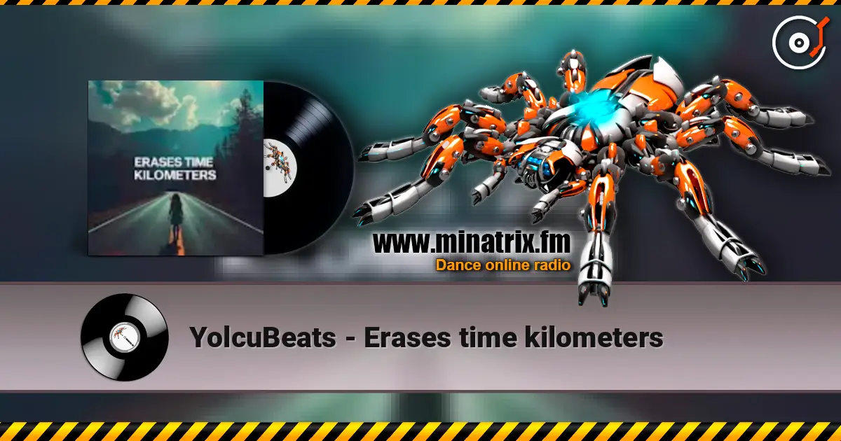 YolcuBeats - Erases time kilometers écouter en ligne en haute qualité | Minatrix.FM
