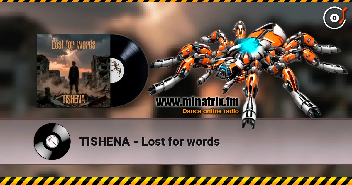 TISHENA - Lost for words écouter en ligne en haute qualité | Minatrix.FM