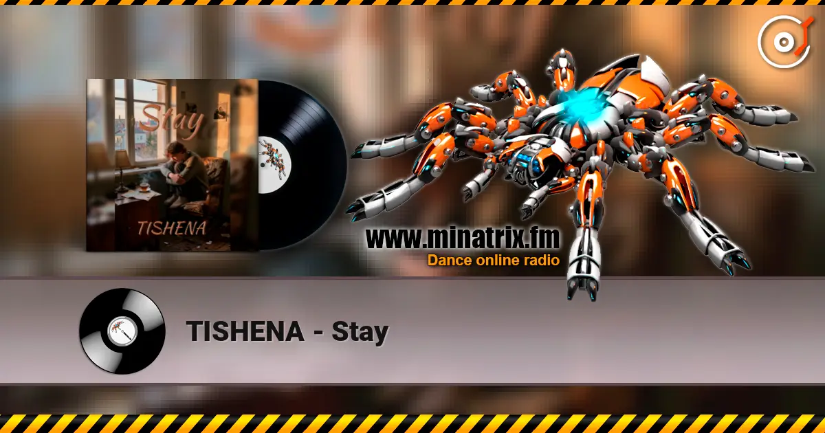 TISHENA - Stay écouter en ligne en haute qualité | Minatrix.FM