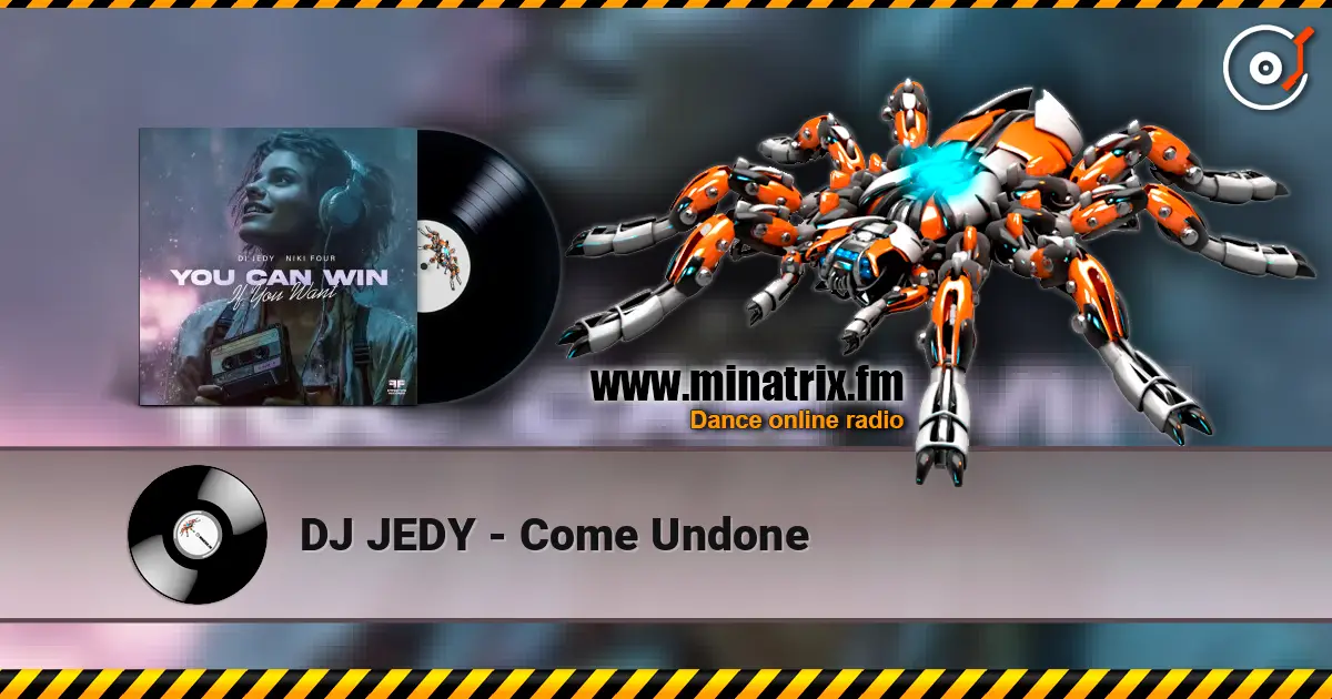 DJ JEDY - Come Undone écouter en ligne en haute qualité | Minatrix.FM