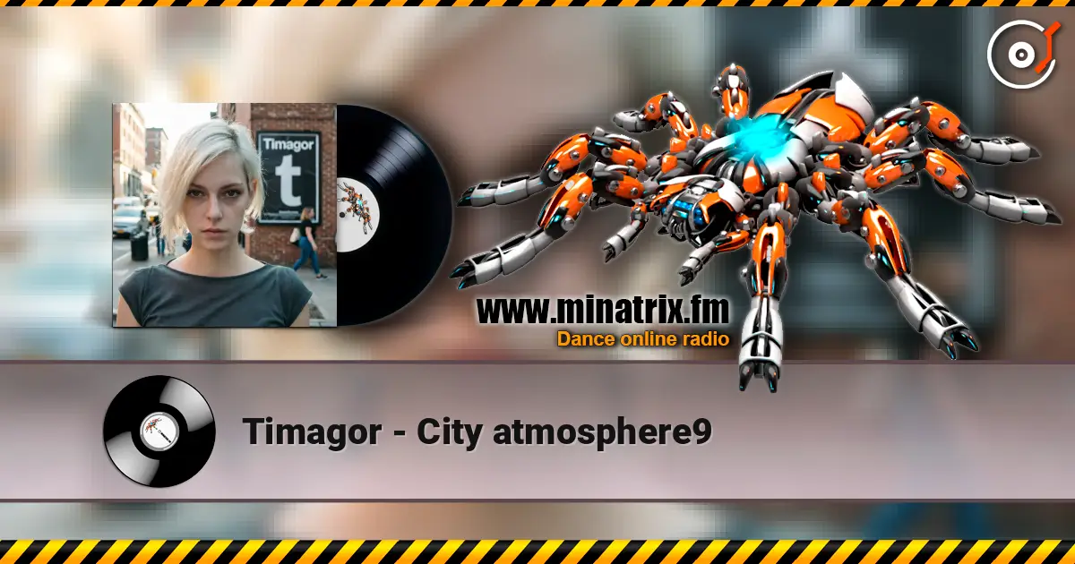 Timagor - City atmosphere9 écouter en ligne en haute qualité | Minatrix.FM