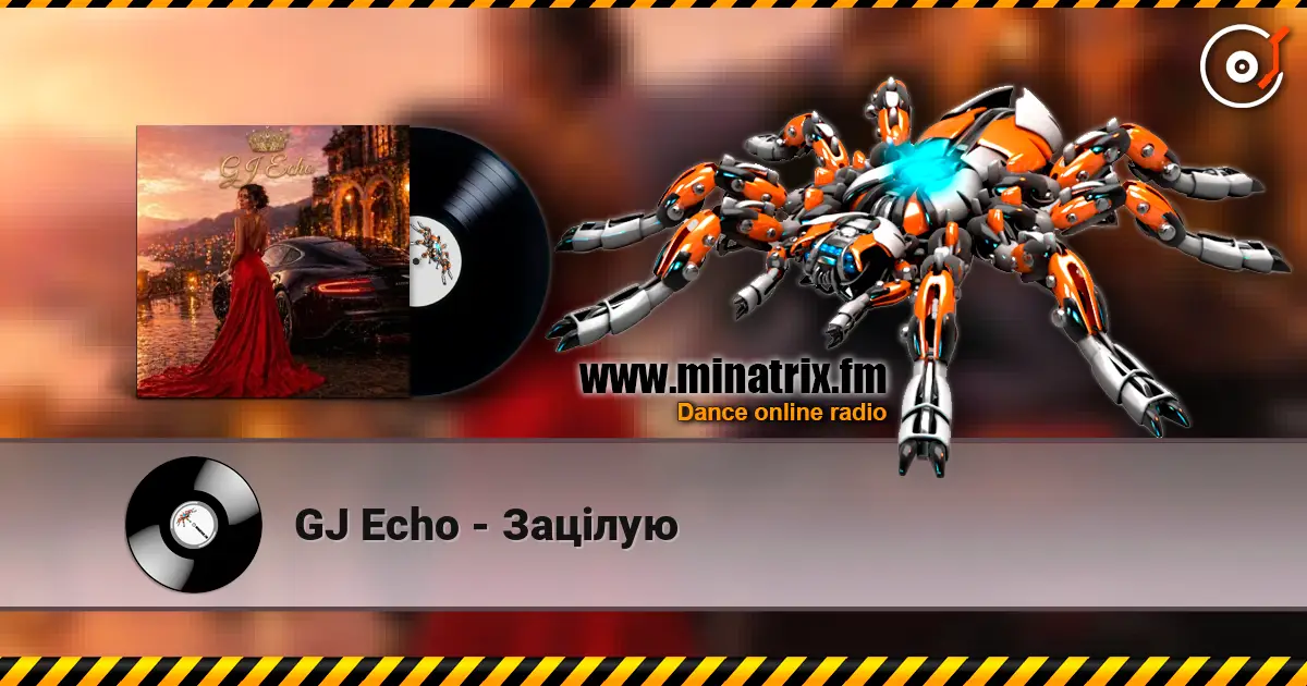 GJ Echo - Зацілую écouter en ligne en haute qualité | Minatrix.FM