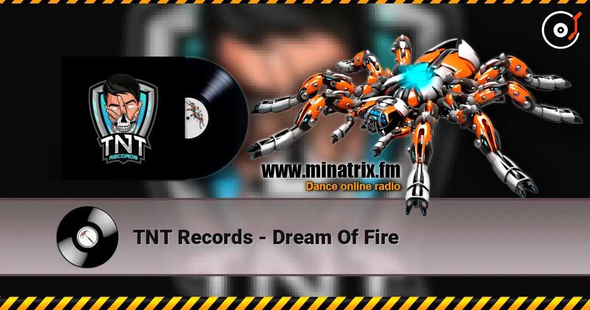 TNT Records - Dream Of Fire écouter en ligne en haute qualité | Minatrix.FM