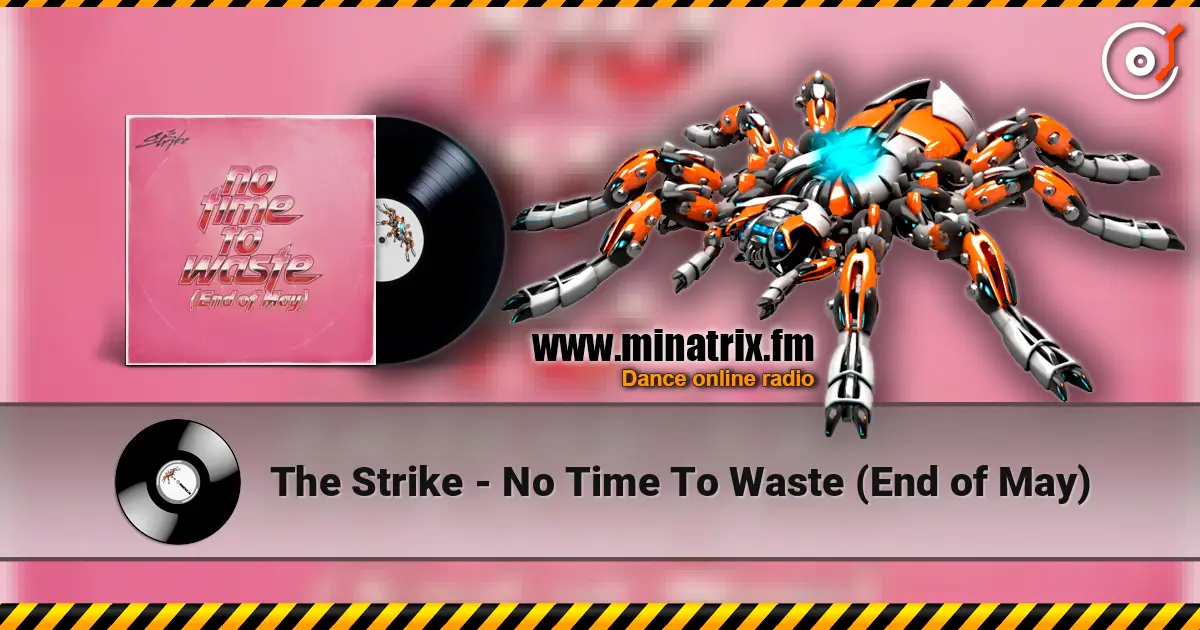 The Strike - No Time To Waste (End of May) écouter en ligne en haute qualité | Minatrix.FM