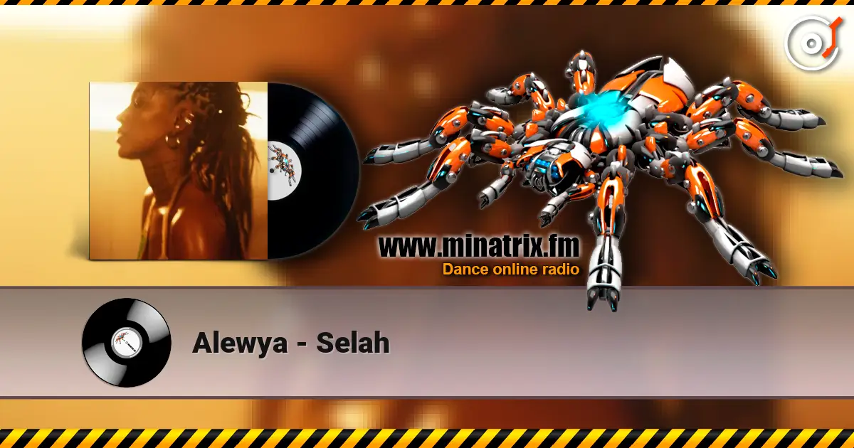 Alewya - Selah écouter en ligne en haute qualité | Minatrix.FM