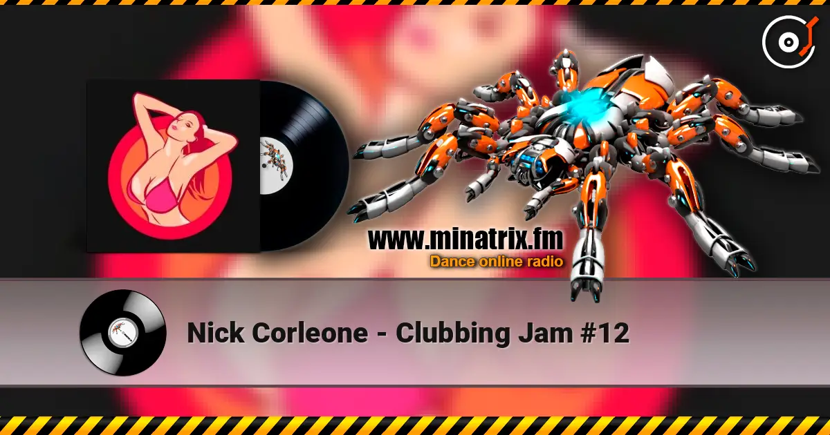 Nick Corleone - Clubbing Jam #12 écouter en ligne en haute qualité | Minatrix.FM
