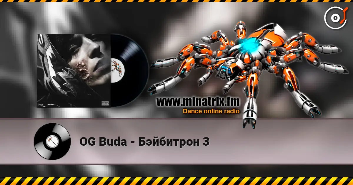 OG Buda - Бэйбитрон 3 écouter en ligne en haute qualité | Minatrix.FM