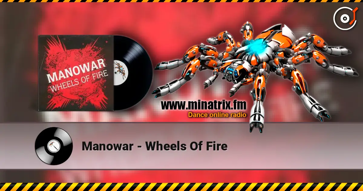 Manowar - Wheels Of Fire écouter en ligne en haute qualité | Minatrix.FM