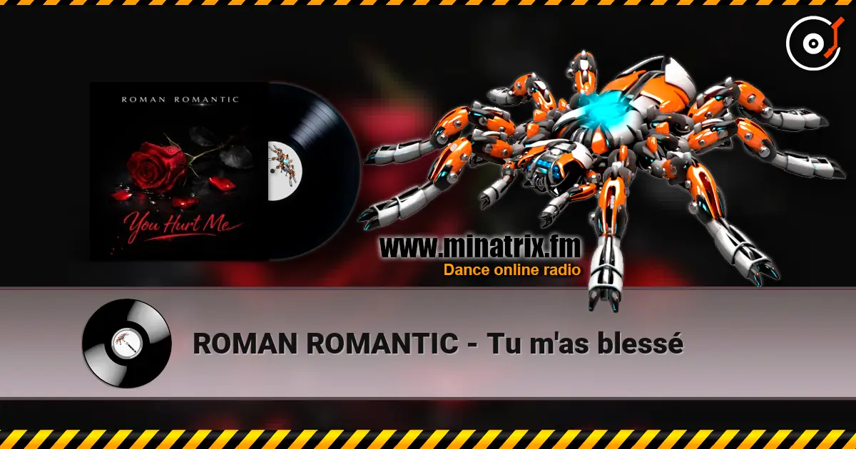 ROMAN ROMANTIC - Tu m'as blessé écouter en ligne en haute qualité | Minatrix.FM