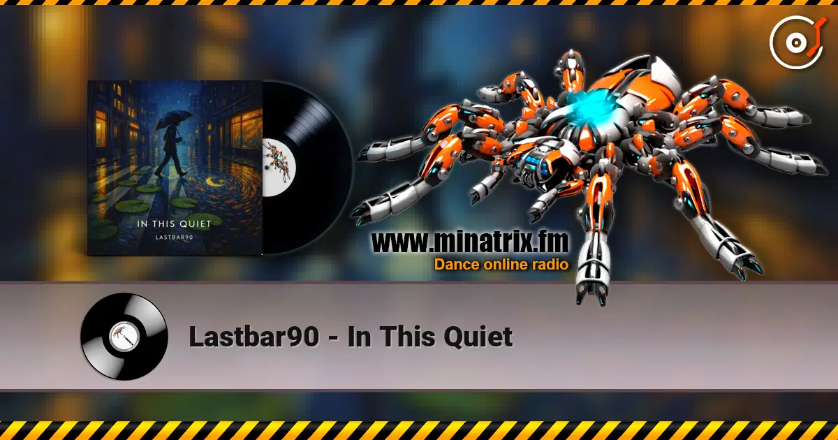 Lastbar90 - In This Quiet écouter en ligne en haute qualité | Minatrix.FM