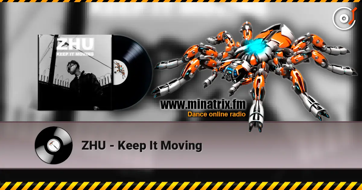 ZHU - Keep It Moving écouter en ligne en haute qualité | Minatrix.FM