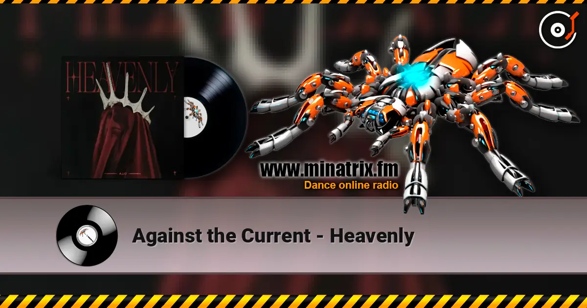 Against the Current - Heavenly écouter en ligne en haute qualité | Minatrix.FM