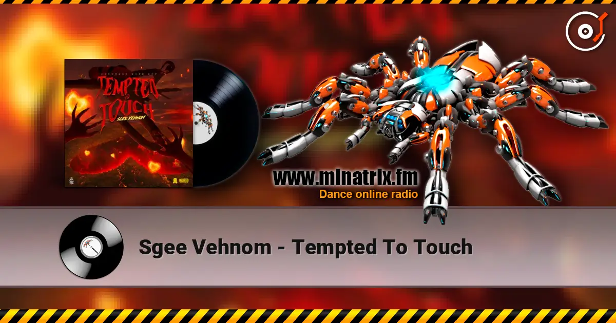 Sgee Vehnom - Tempted To Touch écouter en ligne en haute qualité | Minatrix.FM