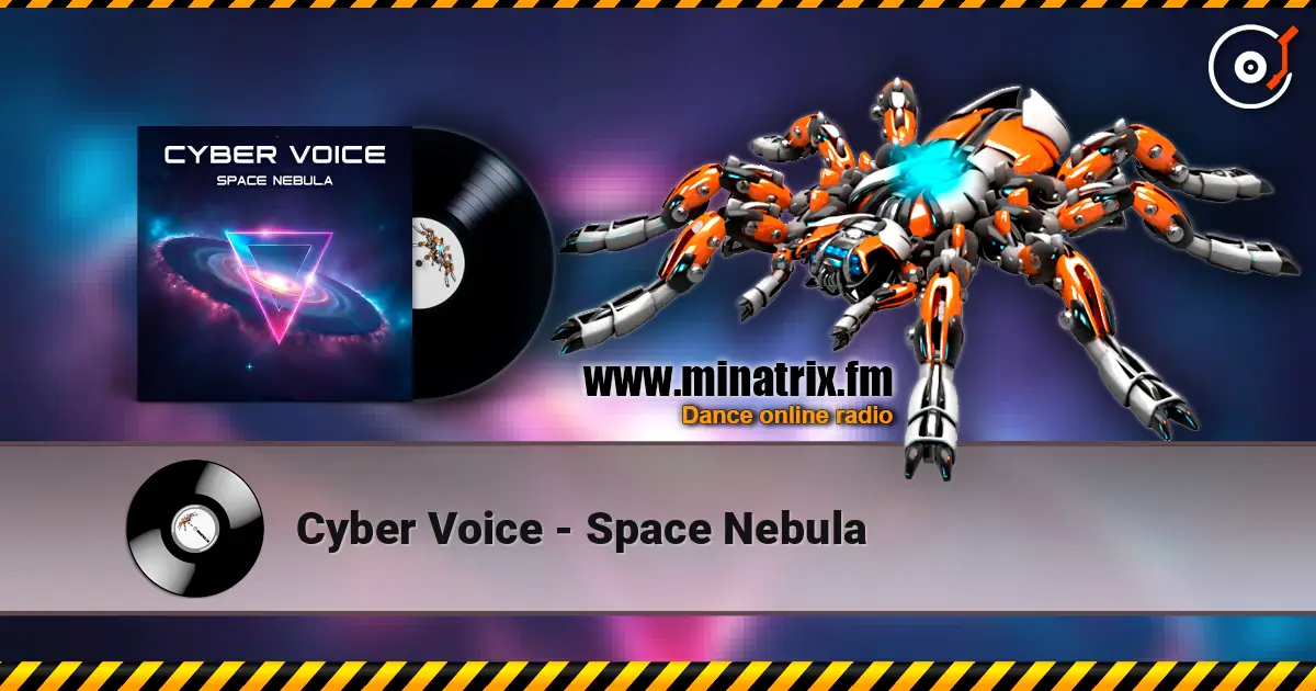 Cyber Voice - Space Nebula écouter en ligne en haute qualité | Minatrix.FM