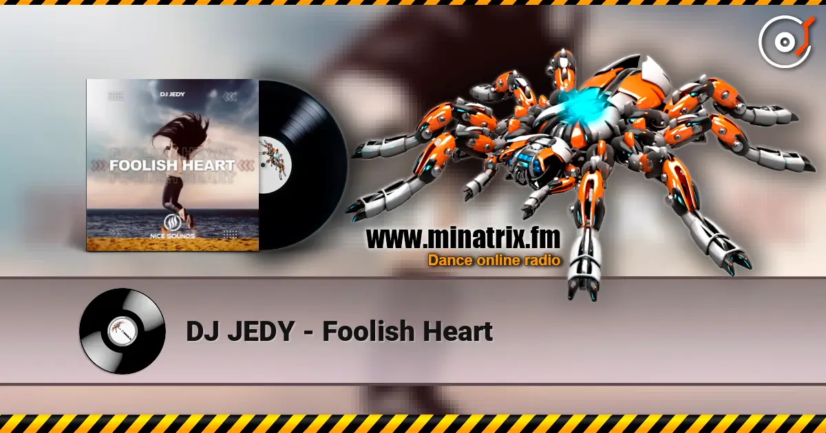 DJ JEDY - Foolish Heart écouter en ligne en haute qualité | Minatrix.FM