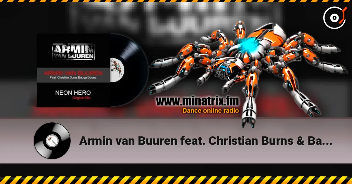 Armin van Buuren feat. Christian Burns & Bagga - Neon Hero (Radio Edit) écouter en ligne en haute qualité | Minatrix.FM