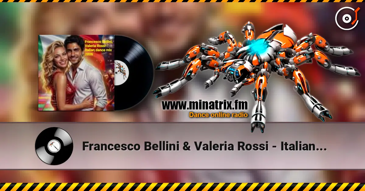 Francesco Bellini & Valeria Rossi - Italian dance mix 2026 écouter en ligne en haute qualité | Minatrix.FM