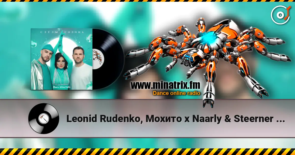 Leonid Rudenko, Мохито x Naarly & Steerner & Lucas - Слёзы солнца (DJ Bars (Kz) Edit) écouter en ligne en haute qualité | Minatrix.FM