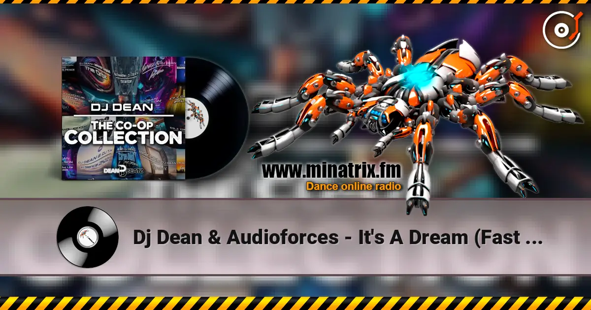 Dj Dean & Audioforces - It's A Dream (Fast Extended Mix) écouter en ligne en haute qualité | Minatrix.FM