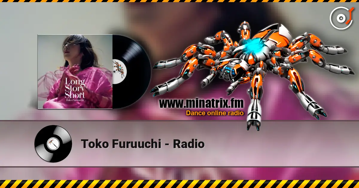 Toko Furuuchi - Radio écouter en ligne en haute qualité | Minatrix.FM