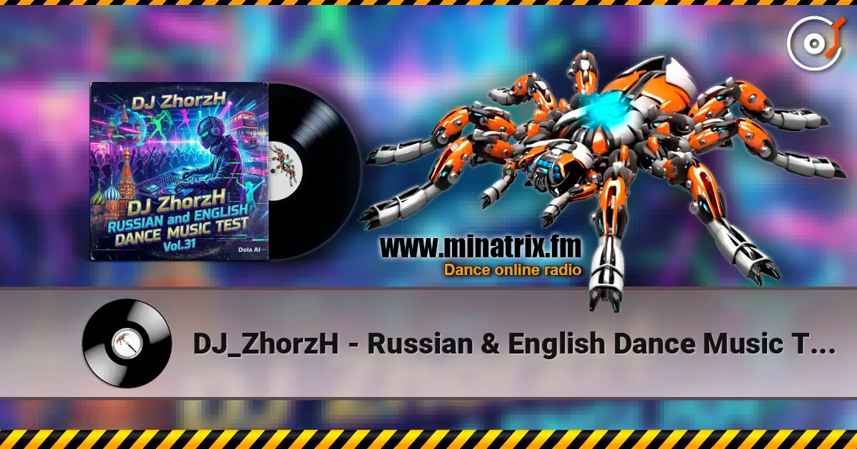 DJ_ZhorzH - Russian & English Dance Music Test Vol.31 écouter en ligne en haute qualité | Minatrix.FM