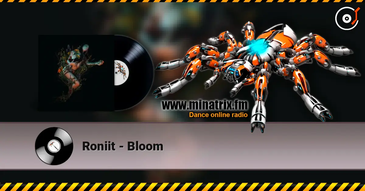 Roniit - Bloom écouter en ligne en haute qualité | Minatrix.FM