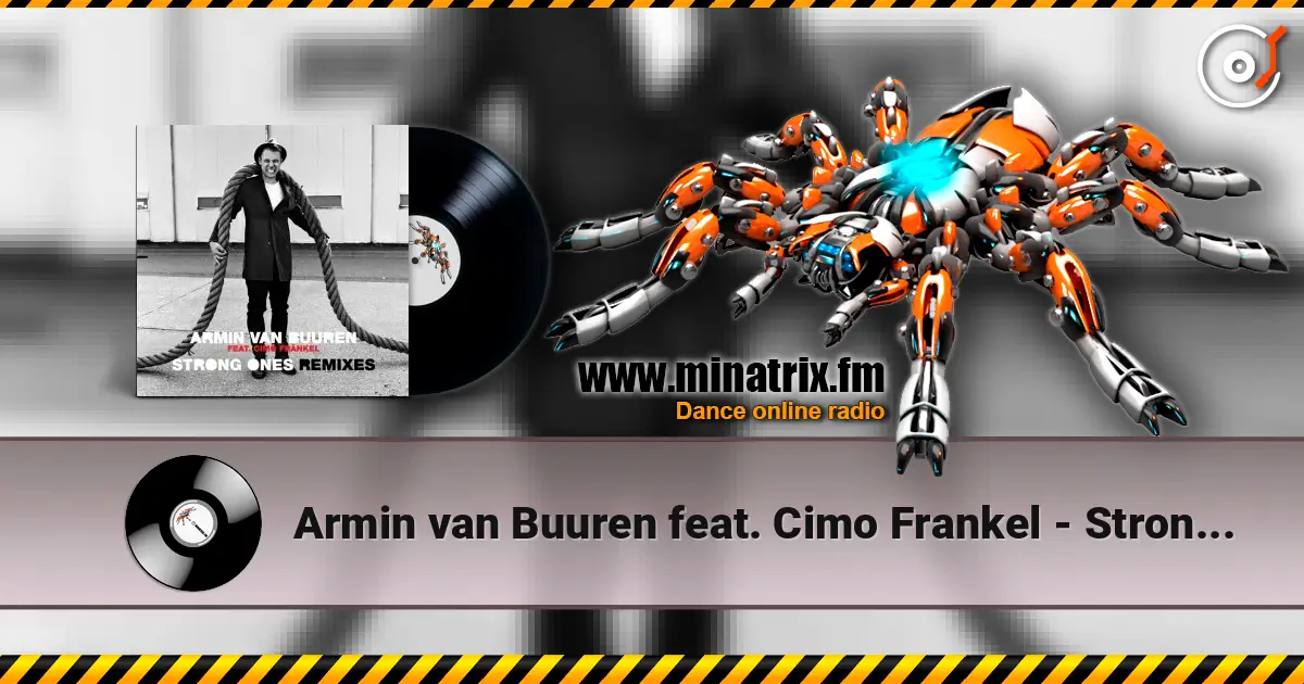 Armin van Buuren feat. Cimo Frankel - Strong Ones (MOWE Radio Edit) écouter en ligne en haute qualité | Minatrix.FM