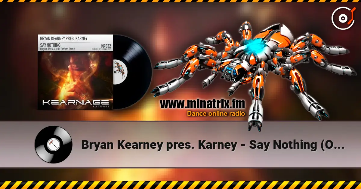 Bryan Kearney pres. Karney - Say Nothing (Original Mix) écouter en ligne en haute qualité | Minatrix.FM